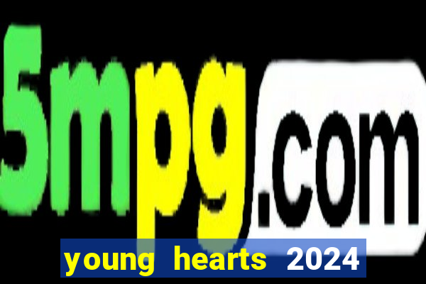 young hearts 2024 assistir online dublado